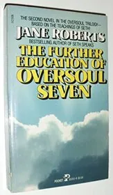 The Further Education of Oversoul Seven