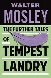 Book cover for "The Further Tales of Tempest Landry" by Walter Mosley