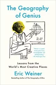 Book cover for "The Geography of Genius" by Eric Weiner