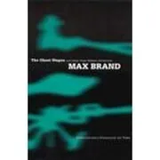 Book cover for "The Ghost Wagon" by Max Brand