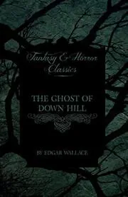 The Ghost of Down Hill