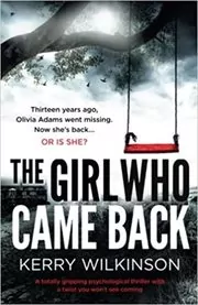 Book cover for "The Girl Who Came Back" by Kerry Wilkinson