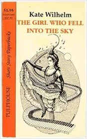 Book cover for "The Girl Who Fell Into the Sky" by Kate Wilhelm