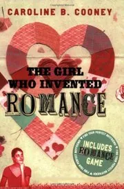 Book cover for "The Girl Who Invented Romance" by Caroline B Cooney