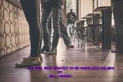The Girl Who Wanted to Be Sherlock Holmes