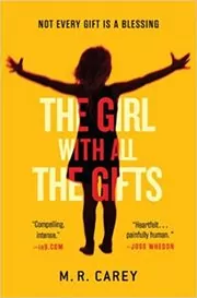 Book cover for "The Girl With All the Gifts" by M. R. Carey