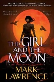 Book cover for "The Girl and the Moon" by Mark Lawrence