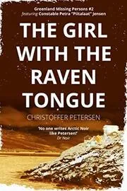 Book cover for "The Girl with the Raven Tongue" by Christoffer Petersen