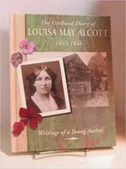 The Girlhood Diary of Louisa May Alcott