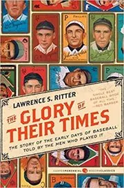 Book cover for "The Glory of Their Times" by Lawrence S. Ritter