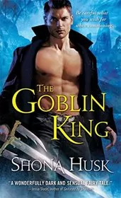 Book cover for "The Goblin King" by Shona Husk