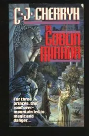Book cover for "The Goblin Mirror" by CJ Cherryh