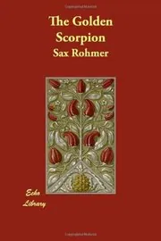 Book cover for "The Golden Scorpion" by Sax Rohmer