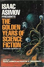 Book cover for "The Golden Years of Science Fiction" by Isaac Asimov