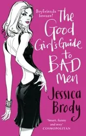 The Good Girl's Guide to Bad Men