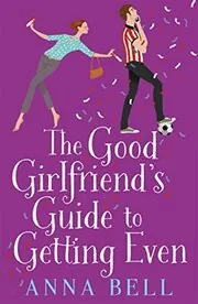 The Good Girlfriend's Guide to Getting Even