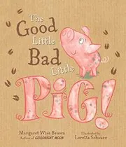 The Good Little Bad Little Pig!