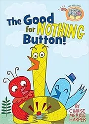 Book cover for "The Good for Nothing Button" by Mo Willems