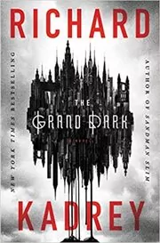 Book cover for "The Grand Dark" by Richard Kadrey
