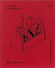 The Great Mental Models Volume 1