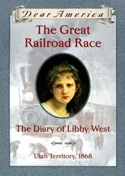 Book cover for "The Great Railroad Race: The Diary of Libby West, Utah Territory 1868" by Kristiana Gregory