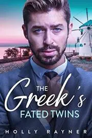 The Greek's Fated Twins - A Billionaire's Babies Romance