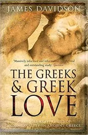 Book cover for "The Greeks and Greek Love" by James Davidson