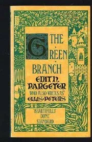 Book cover for "The Green Branch" by Ellis Peters