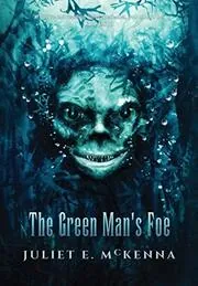 Book cover for "The Green Man's Foe" by Juliet E McKenna