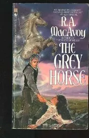 Book cover for "The Grey Horse" by RA MacAvoy