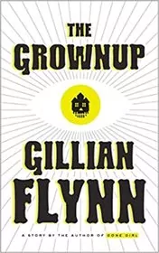 Book cover for "The Grownup" by Gillian Flynn