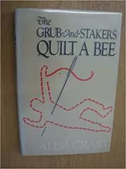 The Grub-and-Stakers Quilt a Bee