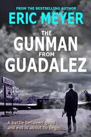 Book cover for "The Gunman from Guadalez" by Eric Meyer