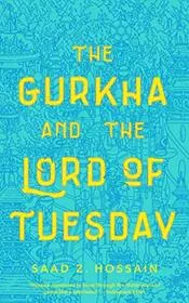 The Gurkha and the Lord of Tuesday