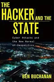 Book cover for "The Hacker and the State" by Ben Buchanan