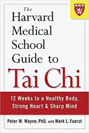 Book cover for "The Harvard Medical School Guide to Tai Chi" by Peter Wayne