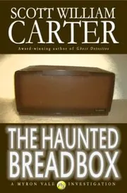 Book cover for "The Haunted Breadbox" by Scott William Carter