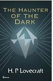 The Haunter of the Dark