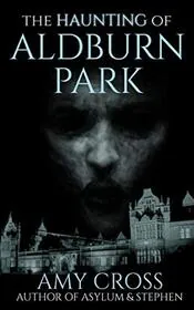 The Haunting of Aldburn Park