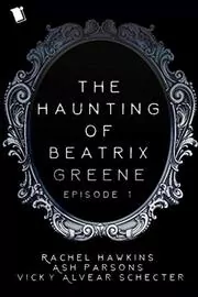 Book cover for "The Haunting of Beatrix Greene" by Rachel Hawkins