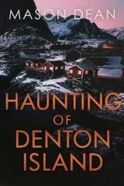 The Haunting of Denton Island