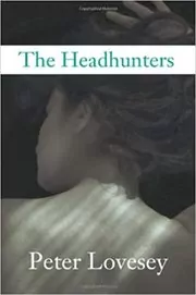 Book cover for "The Headhunters" by Peter Lovesey
