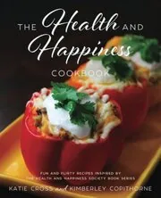 The Health and Happiness Cookbook