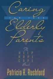 Book cover for "The Help, Hope and Cope Book for People with Aging Parents / Caring for Your Elderly Parents" by Patricia H Rushford
