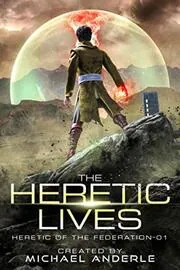 Book cover for "The Heretic Lives" by Michael Anderle
