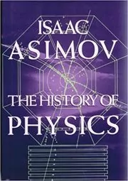 Book cover for "The History of Physics" by Isaac Asimov