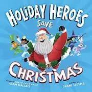 The Holiday Heroes Save Christmas
