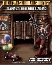Book cover for "The Home Schooled Shootist" by Joe Nobody