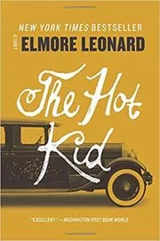 Book cover for "The Hot Kid" by Elmore Leonard