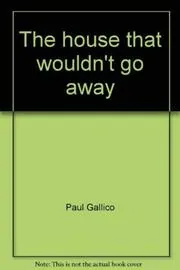 The House That Wouldn't Go Away